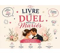 Le Duel des Couples Mariés: Jeux, Défis et Activités à Deux pour Partager des Moments de Complicité