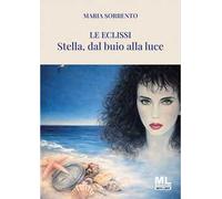 Le eclissi. Stella, dal buio alla luce. Con audiolibro letto da Eleonora Manara