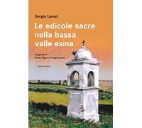 Le edicole sacre nella bassa valle Esina - [Affinità Elettive Edizioni]