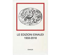 Le edizioni Einaudi (Catalogo 1933-2018)