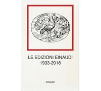 Le edizioni Einaudi (1933-2018) - 2018 - Einaudi (I millenni)
