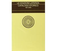 Le edizioni Laterza. Catalogo storico 1901-2000 - Mauro R. (cur.); Menna M...
