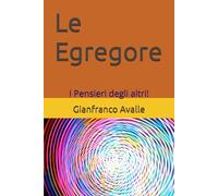 Le Egregore: I Pensieri degli altri!