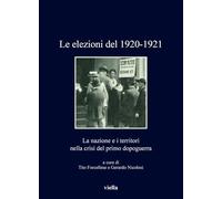 Libri Elezioni Del 1920-1921. La Nazione E I Territori Nella Crisi Del Primo Dop