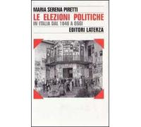 Le elezioni politiche in Italia dal 1848 a oggi