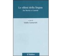 Le ellissi della lingua. Da Moritz a Canetti