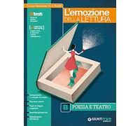 Le emozione della lettura. Con Le origini della letteratura. Per il biennio delle Scuole superiori. Con ebook. Con espansione online. Poesia e teatro (Vol. B)