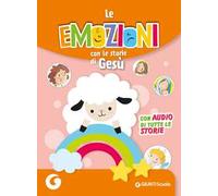 Le emozioni con le storie di Gesù. Con audio delle storie