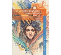 Le Emozioni dei Bambini e degli Adolescenti: Come capirle e guidarle con amore e fermezza