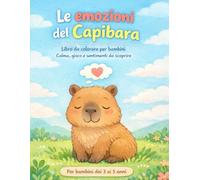 Le emozioni del Capibara: Libro da colorare per bambini dai 3 ai 5 anni