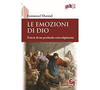 Le emozioni di Dio. Tracce di un profondo coinvolgimento
