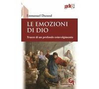 Le emozioni di Dio. Tracce di un profondo coinvolgimento