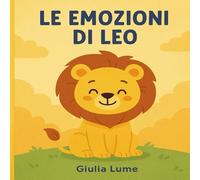 Le Emozioni di Leo: Scopriamole insieme
