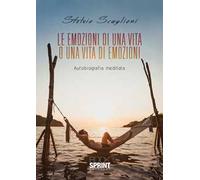 Le emozioni di una vita o una vita di emozioni