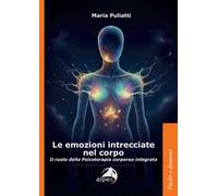 Le emozioni intrecciate nel corpo. Il ruolo della psicoterapia corporea integrata