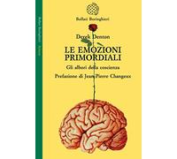 Le emozioni primordiali. Gli albori della coscienza