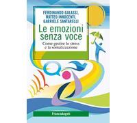 Le emozioni senza voce. Come gestire lo stress e la somatizzazione