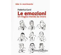 Le emozioni. Un magico mondo da vivere