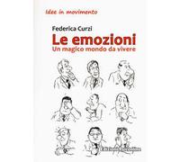 Le emozioni. Un magico mondo da vivere