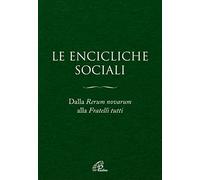 Le Encicliche sociali. Dalla Rerum novarum alla Fratelli tutti. Ediz. ampliata