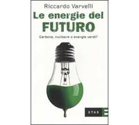 Le energie del futuro. Carbone, nucleare o energie verdi?