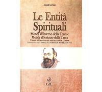 Libri Jakob Lorber - Le Entita Spirituali. Mondi All'esterno Della Terra. Estrat