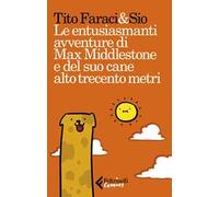 Le entusiasmanti avventure di Max Middlestone e del suo cane alto trecento metri