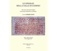 Le epigrafi della Valle di Comino. Atti del 17° Convegno epigrafico cominese (At