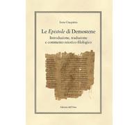 Le epistole di Demostene. Introduzione, traduzione e commento retorico-filologic