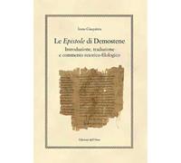 Le epistole di Demostene. Introduzione, traduzione e commento retorico-filologico