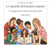 Le epoche del nostro amore: Un viaggio queer nella storia della moda