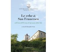 Le erbe di San Francesco. Nell'orto dell'Eremo di Spezzano della Sila