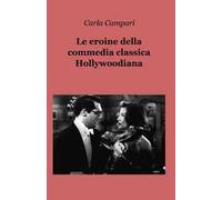 Le eroine della commedia classica hollywoodiana