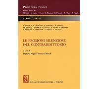 Le erosioni silenziose del contraddittorio
