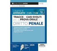 Le esame di avvocato 2025-2026. Tracce e casi svolti per la prova orale. Diritto penale. Con le domande dei precedenti esami