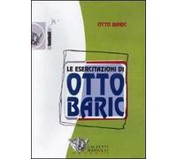 Le esercitazioni di Otto Baric. DVD. Con libro
