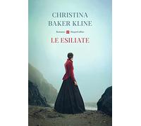 Libri Baker Kline Christina - Le Esiliate