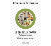 Le età della coppia. Parliamone insieme. Schede per sposi e fidanzati