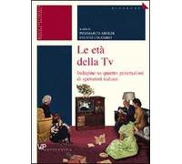 Le età della tv. Indagine su quattro generazioni di spettatori italiani