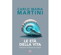 Le età della vita [Hardcover] Martini, Carlo Maria and Augelli, Alessandra
