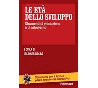 Le età dello sviluppo. Strumenti di valutazione e di intervento