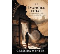 LE Évangile final: La vérité qu'ils ont enterrée pendant 2000 ans