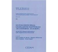 Le evoluzioni della legislazione elettorale «di contorno» in Europa. Atti del 3° Colloquio italo-polacco sulle trasformazioni istituzionali