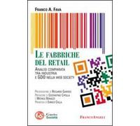 Le fabbriche del retail. Analisi comparata tra industria e GDO nella web society