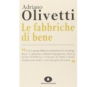 Le fabbriche di bene by Adriano Olivetti(2014-01-01)