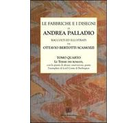 Le fabbriche e i disegni di Andrea Palladio (rist. anast.). Le terme dei romani (Vol. 4)