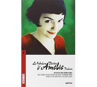 Le Fabuleux Destin d'Amelie Poulain (scénario du film): Edition spéciale dixième anniversaire