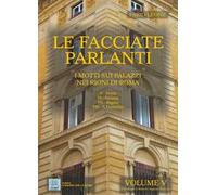 Le facciate parlanti. Ediz. illustrata. Vol. 5: I motti sui palazzi nei rioni di Roma