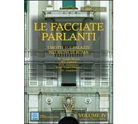 Le facciate parlanti. Ediz. illustrata. Vol. 4: I motti sui palazzi nei rioni di Roma