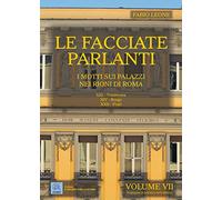 Le facciate parlanti. Ediz. illustrata. Vol. 7: I motti sui palazzi nei rioni di Roma